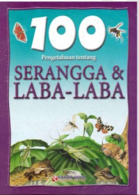 Ebook 100 Pengetahuan Tentang Serangga dan Laba- Laba