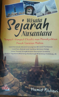 Wisata Sejarah Nusantara : tempat - tempat eksotis nan menakjubkan penuh goresan makna