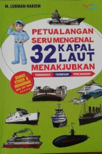 Petualangan Seru Mengenal 32 Kapal Laut Menakjubkan : Termewah Terbesar Tercanggih