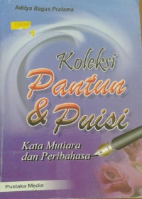 Koleksi Pantun dan Puisi : Kata Mutiara dan Peribahasa