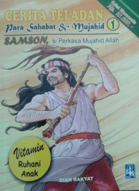Cerita Teladan Para Sahabat & Mujahid 1 : Samson, Si Perkas Mujahid Allah