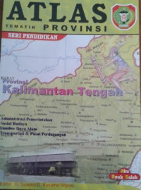 Atlas Tematik : Provinsi Kalimantan Tengah (15)