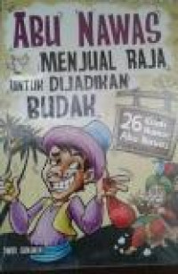 Abu Nawas Menjual Raja untuk di jadikan Budak