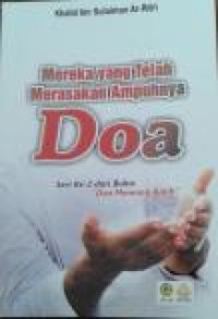 Mereka yang Telah Merasakan Ampuhnya Do'a (seri Ke-2 dari buku : Doa memang ajaib)