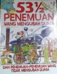 531/2 Penemuan yang Mengubah Dunia dan Penemuan - Penemuan yang tidak Mengubah Dunia