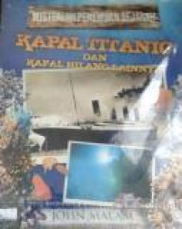 Misteri dan Penemuan Sejarah : Kapal Titanic dan Kapal Hilang Lainnya