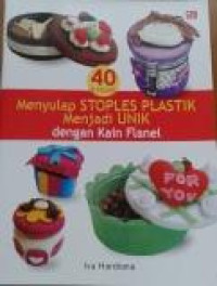 40 Kreasi Menyulap Stoples Plastik Menjadi Unik dengan Kain Flanel