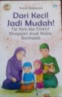 Dari Kecil Jadi Mudah! Tips Seru dan Efektif Mengajari Anak Balita Beribadah