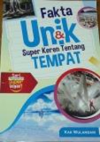 Fakta Unik & Super Keren Tentang Tempat