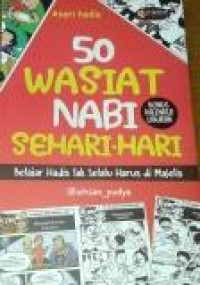 50 Wasiat Nabi Sehari - hari : Belajar Hadis tak Selalu Harus di Majelis