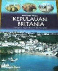 Perjalanan Wista : Kepulauan Britania, Mengenal Ragam Budaya dan Geografi