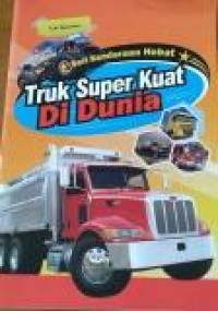 Seri Kendaraan Hebat : Truk Super Kuat Di Dunia