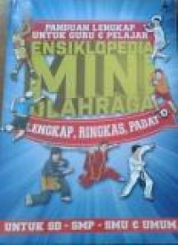 Ensiklopedia Mini Olahraga, Lengkap Ringkas Padat untuk SD - SMP - SMU & Umum