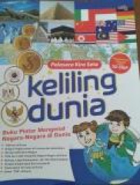 Keliling Dunia : Buku Pintar Mengenal Negara - Negara di Dunia