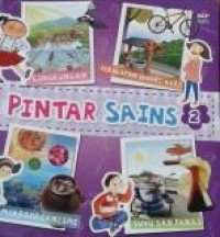 Pintar Sains 2 : Lingkungan, Perlatan Sehari - hari, Mikroorganisme, Suhu dan Panas