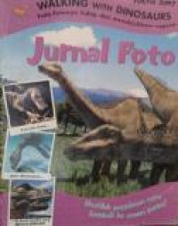 Walking with Dinosaurus : Jurnal Foto