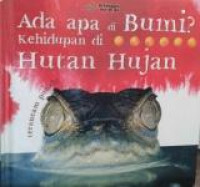 Ada Apa di Bumi? Kehidupan di Hutan Hujan