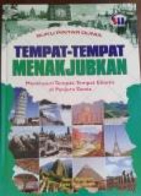 Tempat - tempat Menakjubkan : Menelusuri Tempat - Tempat Eksotis di penjuru Dunia