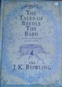 The Tales of Beedle The Bard : Kisah - kisah Beedle Si Juru Cerita