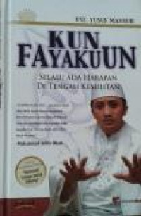 Kun Fayakun : Selalu Ada Harapan Di Tengah Kesulitan