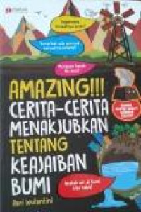 Amazing!!! Cerita - cerita Menakjubkan Tentang Keajaiban Bumi