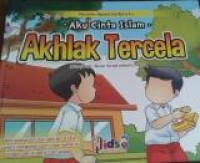 Aku Cinta Islam : Akhlak Tercela