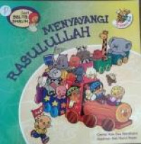 Seri Balita Shalih : Menyayangi Rasulullah