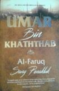 Umar Bin Khaththab : Al- Farug Sang Penakhluk