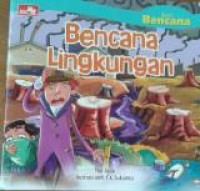 Seri Bencana : Bencana Lingkungan