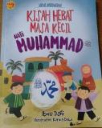 Kisah Hebat Masa Kecil Nabi Muhammad SAW