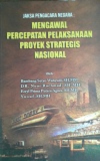 Jaksa Pengacara Negara : Mengawal Percepatan Pelaksanaan Proyek Strategis Nasional