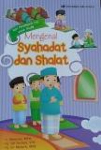 Seri Pengayaan PAI untuk SD/MI Mengenal Syahadat dan Shalat