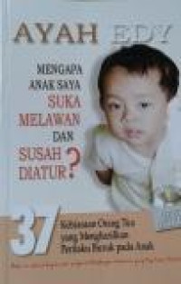 Mengapa Anak Saya Suka Melawan?dan Susah Diatur?