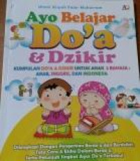 Ayo Belajar Do'a dan Dzikir : Kumpulan Do'a & Dzikir untuk Anak 3 Bahasa : Arab, Inggris dan Indonesia