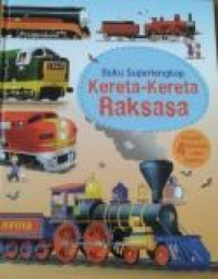 Buku Super Lengkap Kereta - kereta Raksasa