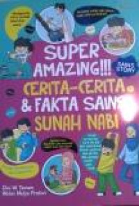 Super Amazing! Cerita - cerita dan Fakta Sains Sunah Nabi