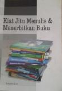 Kiat Jitu Menulis dan Menerbitkan Buku