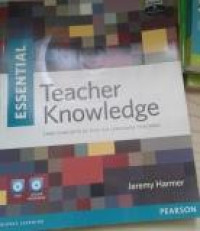 Essential Teacher Knowledge : Core Concepts In English Language Teaching