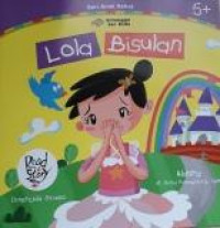 Seri Anak Sehat : Lola Bisulan