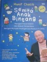 Semua Anak Bintang : Menggali Kecerdasan dan bakat terpendam dengan Multiple Intelligences research (MIR)