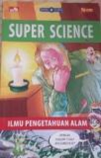 Super Science Komik Sains Kuark : Ilmu Pengetahuan Alam