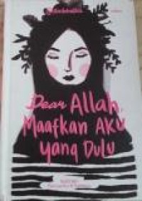 Dear Allah Maafkan Aku Yang Dulu