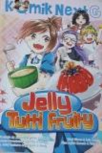 Komik Next G : Jelly Tutty Fruity