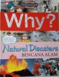 WHY? Natural Disasters : Bencana Alam