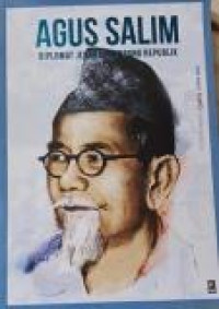 Seri Buku Tempo Agus Salim : Diplomat Jenaka Penopang Republik