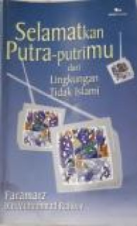 Selamatkan Putra - Putrimu dari Lingkungan Tidak Islami