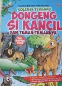 Koleksi Terbaru Dongeng Si Kancil dan Teman - temannya