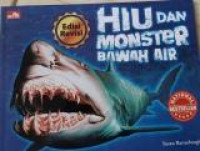 Hiu dan Monster Bawah Air : Makhluk Paling Menakutkan di Dunia,(Edisi Revisi)