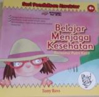 Seri Pendidikan Karakter : Belajar Menjaga Kesehatan Bersama Putri Kecil