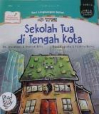 Seri Lingkungan Sehat : Sekolah Tua di Tengah Kota